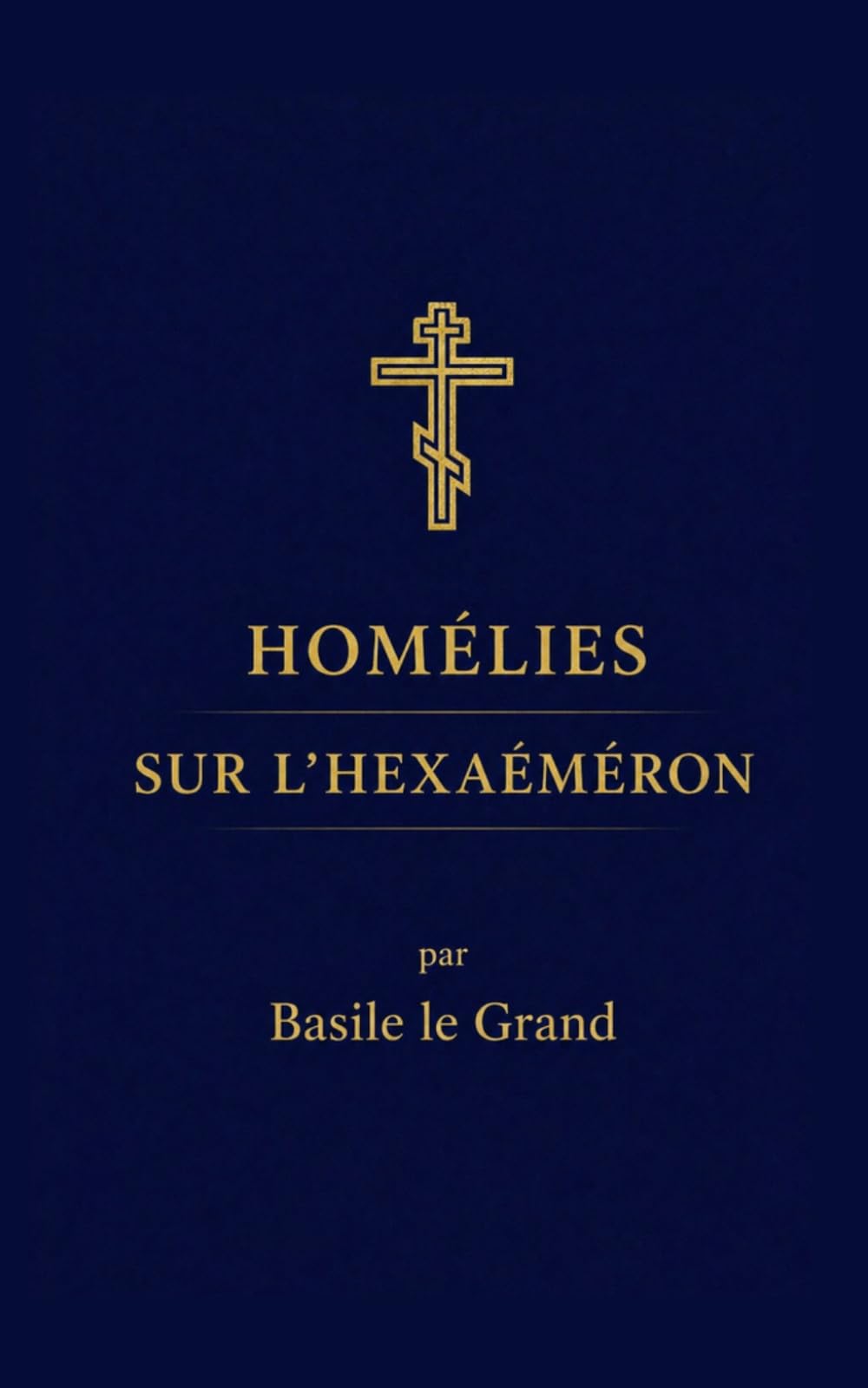 Homélies sur l'hexaéméron: Traduction inédite et actualisée