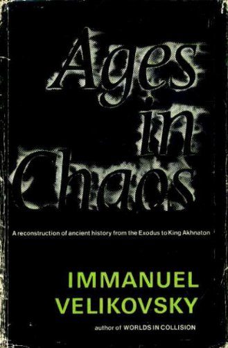 Ages in chaos. Vol.1: From the Exodus to King Akhnaton: Velikovsky ...