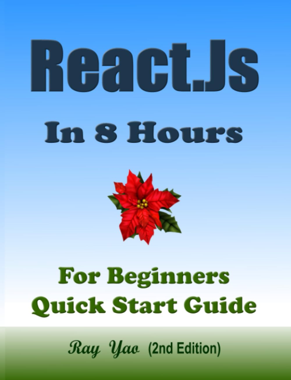 React.Js: React.Js Programming, In 8 Hours, For Beginners, Quick Start Guide: React.Js Library Crash Course Tutorial & Exercises