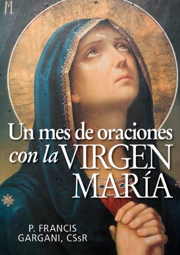 Un mes de oraciones con la Virgen María (Spanish Edition)