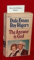 The Answer is God the Insiring Personal Story of Dale Evans and Roy Rogers B0055PJORU Book Cover