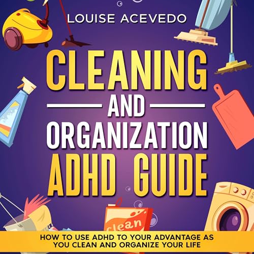 Cleaning and Organization ADHD Guide by Louise Acevedo episode artwork