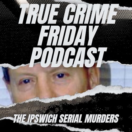 Page de couverture de EPISODE 81: THE IPSWICH SERIAL MURDERS