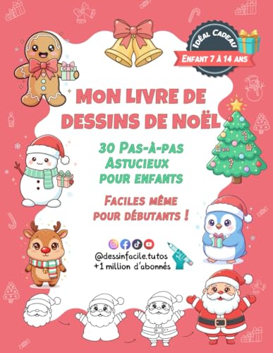 Mon livre de dessins de Noël: 30 pas à pas astucieux pour enfants !