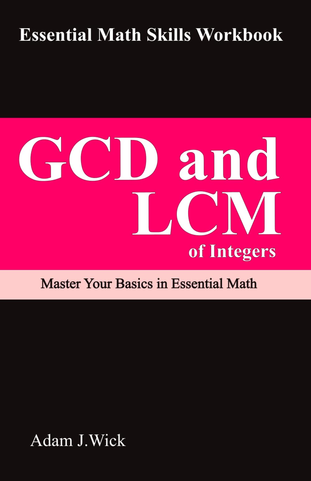 Essential Math Skills Workbook: GCD and LCM of Integers