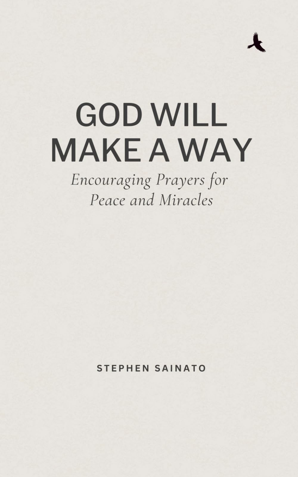 God Will Make A Way: Encouraging Prayers for Peace and Miracles