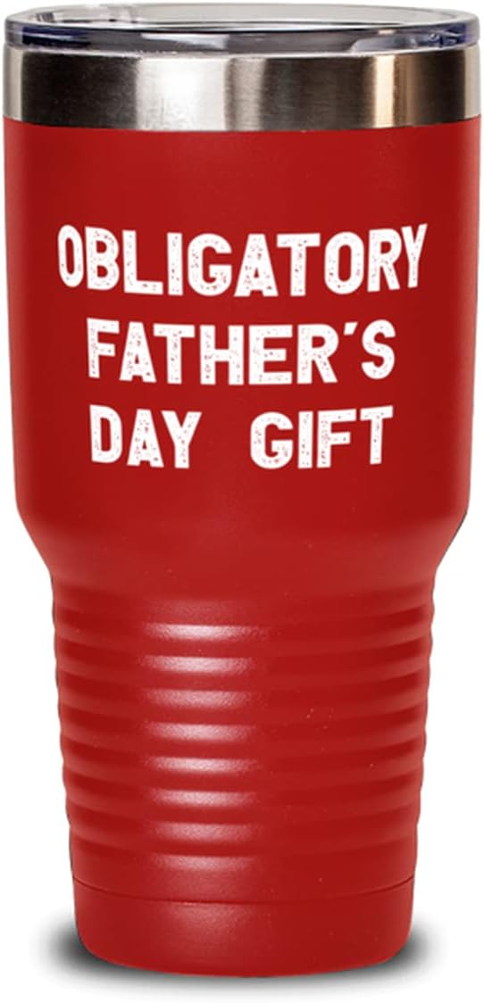 Obligatory Father's Day Daddy 30oz Tumbler, Gag Daddy, Stainless Steel Tumbler For Dad