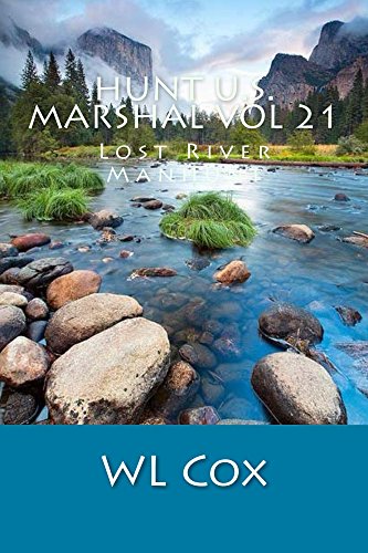 Hunt U.S. Marshal Vol 21: Lost River Manhunt (Hunt-U.S.Marshal)