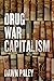 Drug War Capitalism