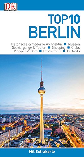 Top 10 Reiseführer Berlin: mit Extra-Karte und kulinarischem Sprachführer zum Herausnehmen Top 10 Reiseführer Berlin: mit Extra-Karte und kulinarischem Sprachführer zum Herausnehmen