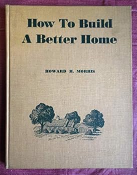 Hardcover How to Build a Better Home Book
