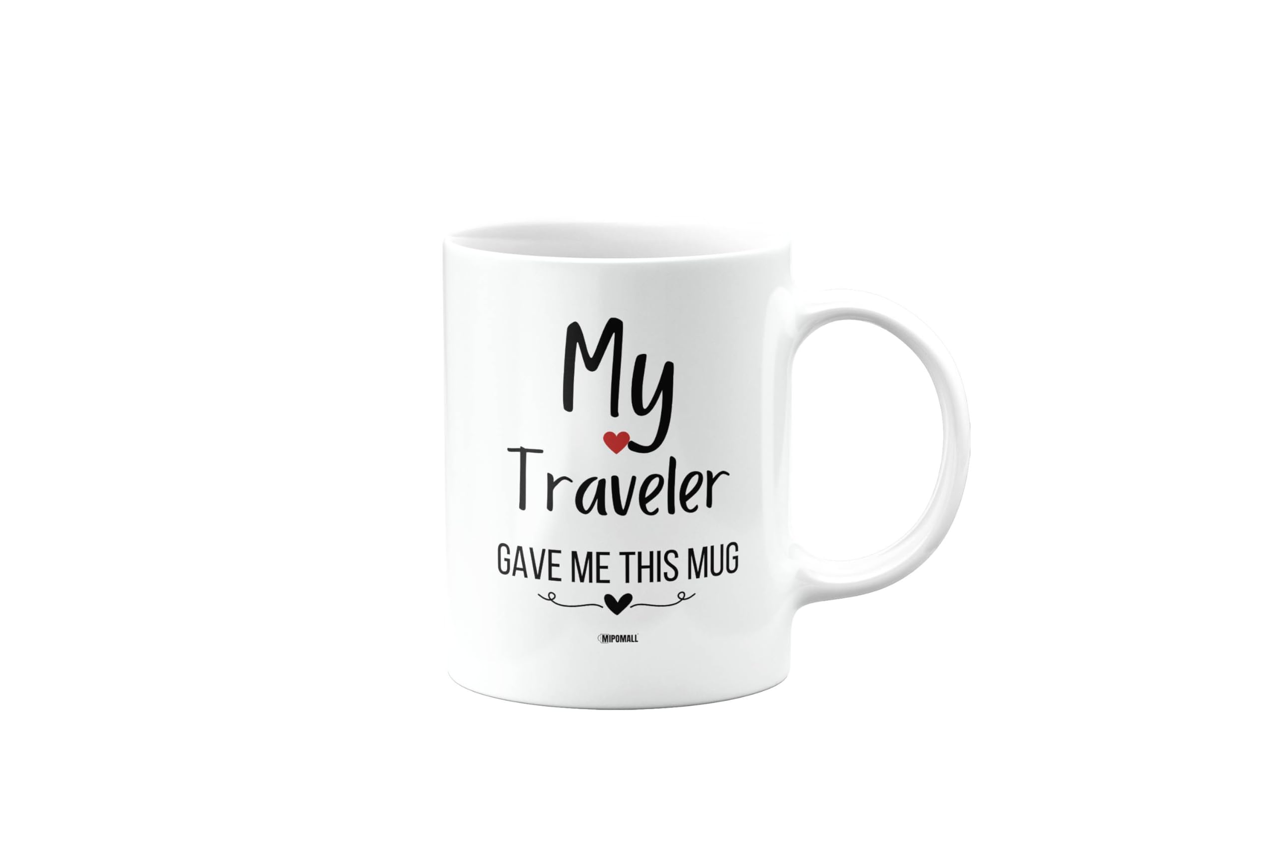 MIPOMALL My Traveler gave me This Mug, Husband, Boyfriend, Wife, Girlfriend, Funny, Silly, Joke, Gag, Valentines Gifts for Him or Her, Presents for Men or Women, Cup, mm- CA_308_187