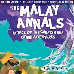Page de couverture de The Malay Annals: Attack of the Garfish and Other Adventures