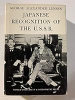 Japanese Recognition of the U. S. S. R.: Soviet-Japanese Relations 1921-1930 0910512094 Book Cover