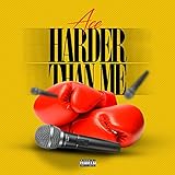 Harder Than Me [Explicit]