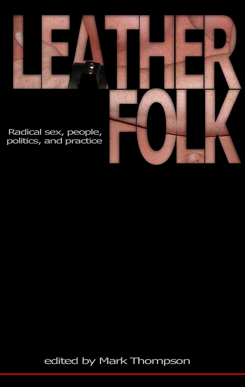Leatherfolk: Radical Sex, People, Politics, and Practice Paperback – June 1, 2004