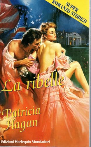 Supèr Romanzo Storico Mondadori 5S La ribelle Patricia Hagan OTTIMO STATO