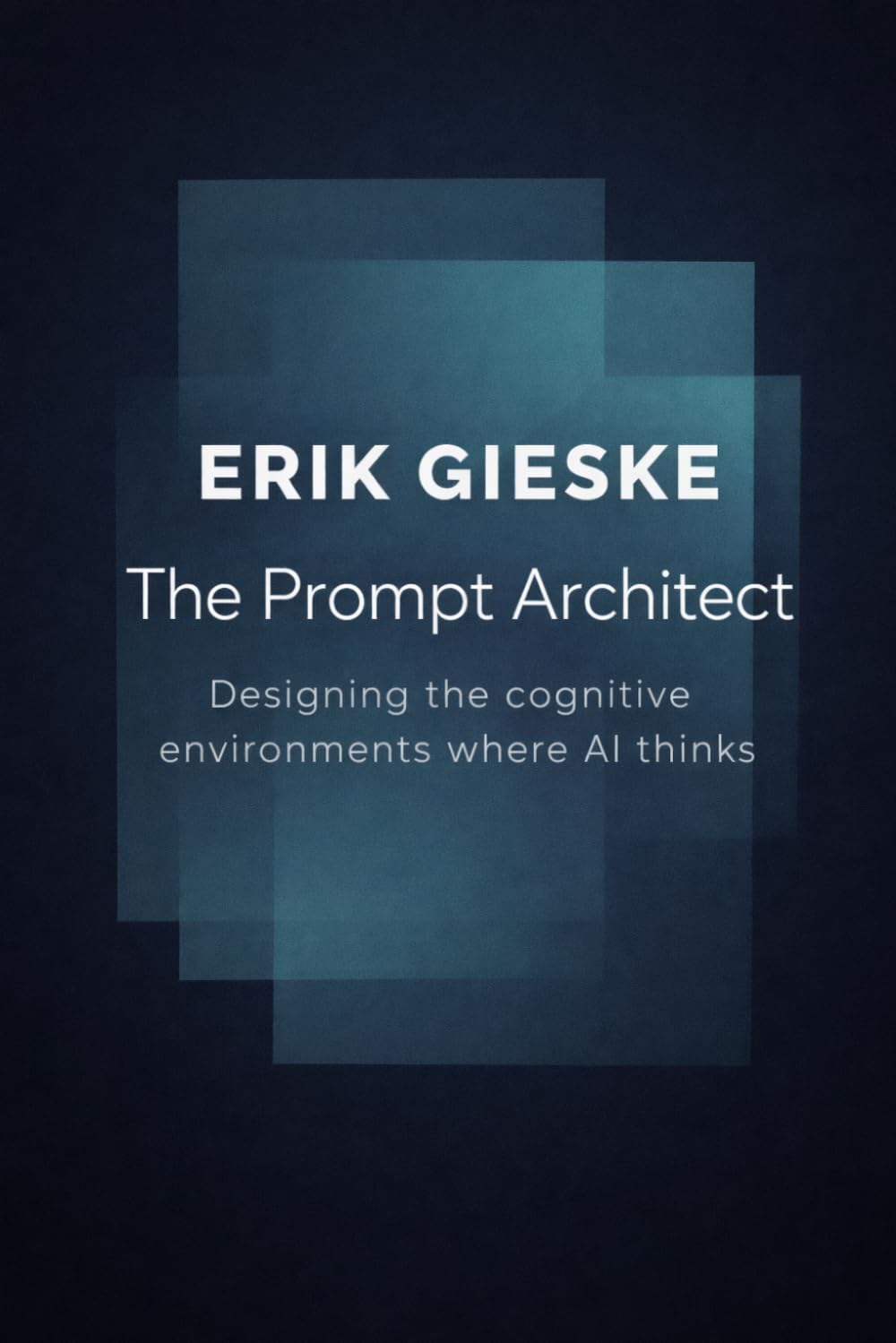 The Prompt Architect: Designing the cognitive environments where AI thinks