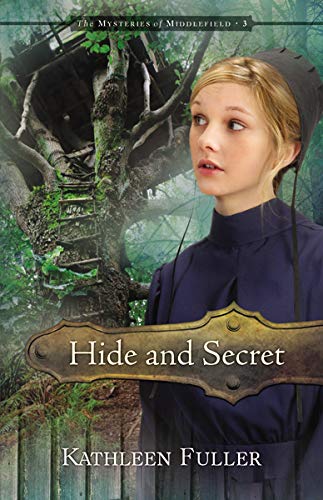 Hide and Secret (The Mysteries of Middlefield Series)