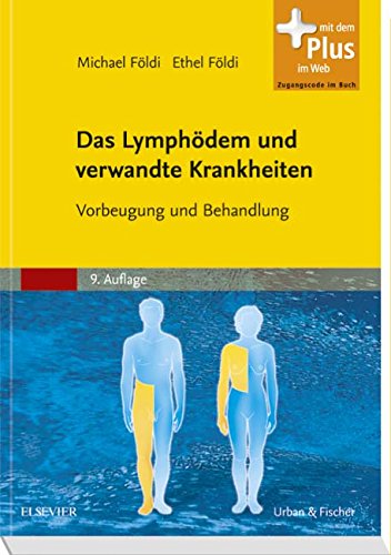 Das Lymphödem und verwandte Krankheiten: Vorbeugung und Behandlung - mit Zugang zum Elsevier-Portal