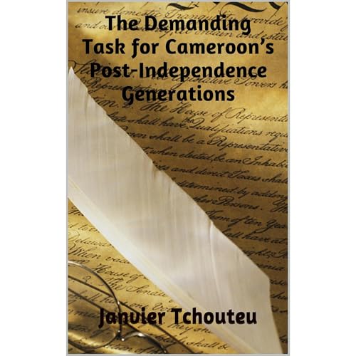 The Demanding Task for Cameroon&amp;rsquo;s Post-Independence Generations by Janvier Tchouteu episode artwork