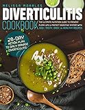 Diverticulitis Cookbook: The Ultimate Nutrition Guide to Prevent Flare-Ups & Protect Digestive...