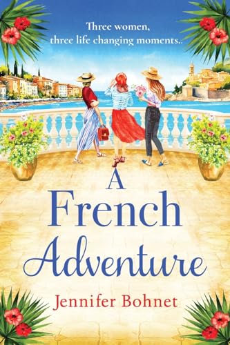 A French Adventure: The gorgeous, escapist romantic read from Jennifer Bohnet for 2024