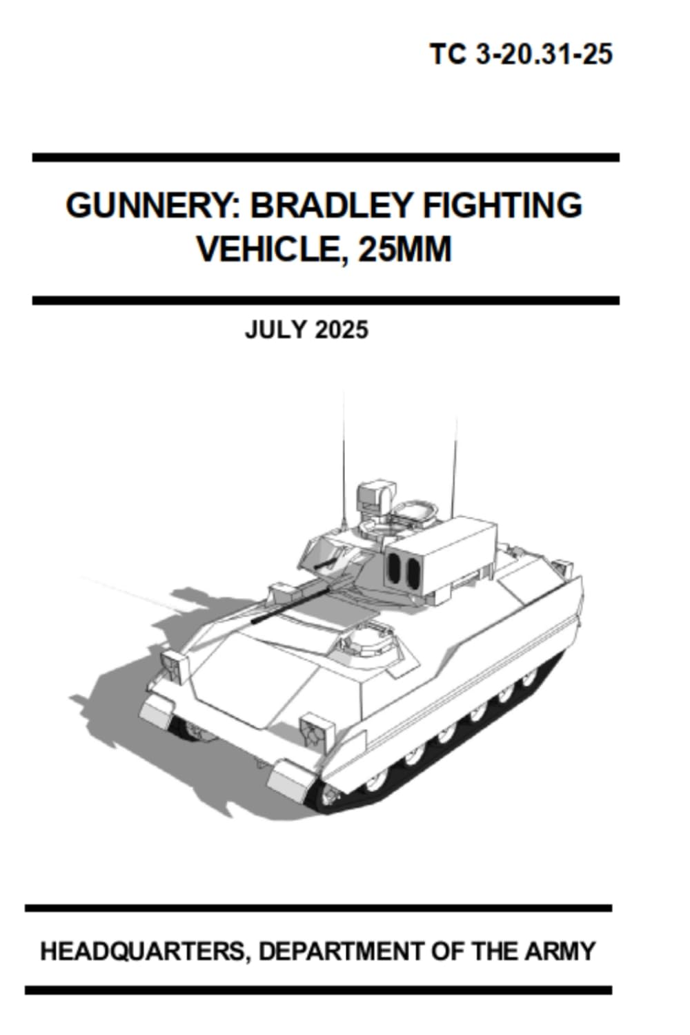 Gunnery: Bradley Fighting Vehicle, 25MM: TC 3-20.31-25 Pocket Size      Paperback – July 27, 2025