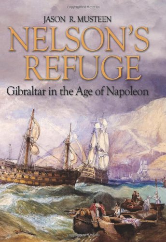 Nelson's Refuge: Gibraltar in the Age of Napoleon Nelson's Refuge: Gibraltar in the Age of Napoleon