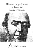 Histoire Du Parlement de Francfort 1511523239 Book Cover