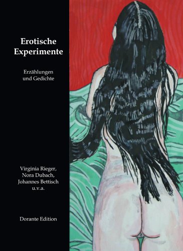 Erotische Experimente: Erzählungen und Gedichte