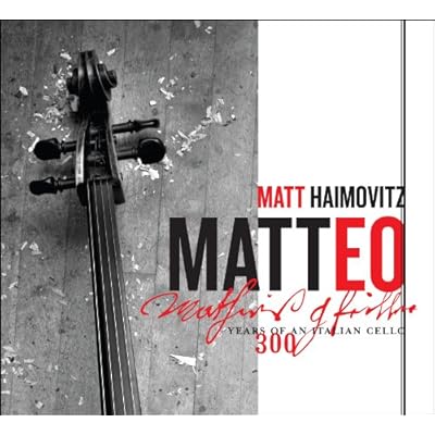 Matteo: 300 Years of an Italian Cello