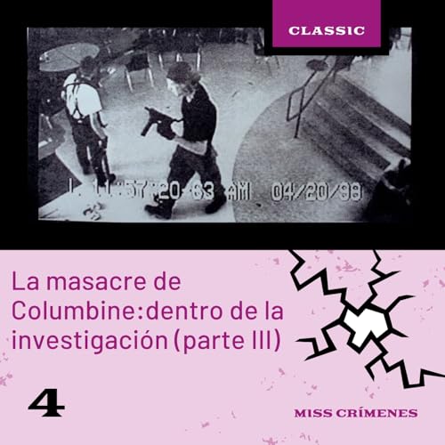 3x04. La masacre de Columbine: dentro de la investigaci&oacute;n (parte III y final)