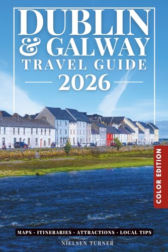 The Best of Dublin and Galway Travel Guide: Explore Over 150 Amazing Places with Pictures, Map QR Codes, and Easy to Carry (Full Color)