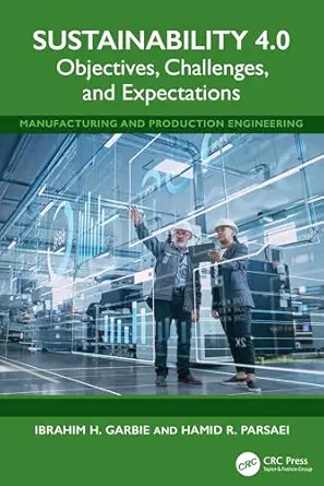 Sustainability 4.0: Objectives, Challenges, and Expectations (Manufacturing and Production Engineering) book cover