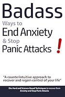 Algopix Similar Product 16 - Badass Ways to End Anxiety  Stop Panic