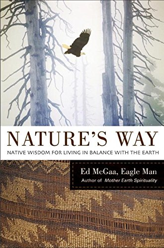 Amazon.com: Nature's Way: Native Wisdom for Living in Balance with the ...