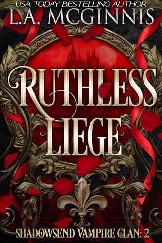 Ruthless Liege: Shadowsend Vampire Clan: 2