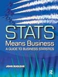 Stats Means Business: Statistics and Business Analytics for Business, Hospitality and Tourism