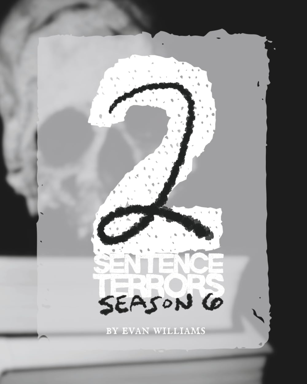 2 Sentence Terrors, Season 6