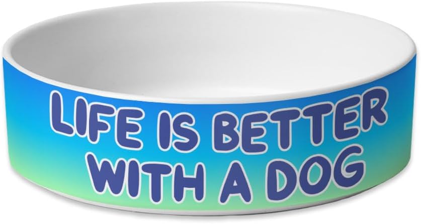 Life is Better with a Dog Pet Bowl – Best Design Dog Bowl – Printed Pet Food Bowl – Ceramic Dog Bowl – Food Dish or Water Bowl for Pets