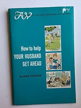 Paperback How to help your husband get ahead (The Amy Vanderbilt success program for women) Book