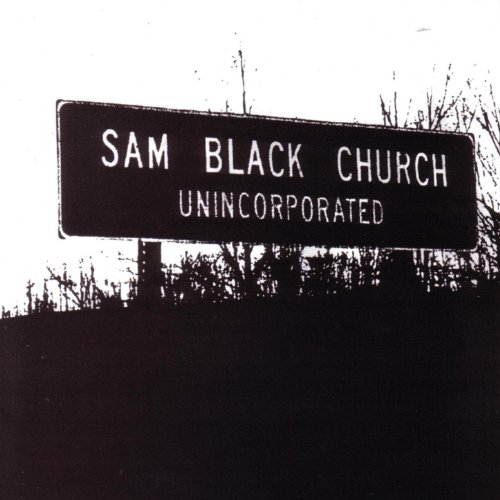 Unincorporated Remastered Reissue Sam Black Church