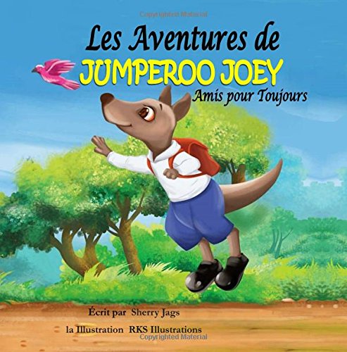 Les Adventures de Jumperoo Joey Amis pour Toujours (Volume 1) (French Edition)