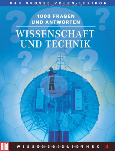 BILD Wissensbibliothek / Das grosse Volks-Lexikon: BILD Wissensbibliothek / Wissenschaft und Technik BILD Wissensbibliothek / Das grosse Volks-Lexikon: BILD Wissensbibliothek / Wissenschaft und Technik