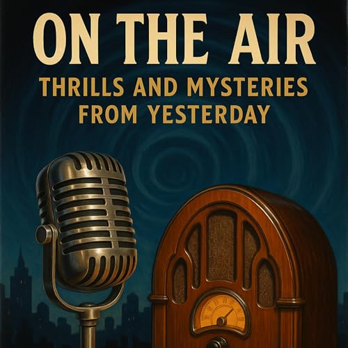 On the Air: Thrills and Mysteries from Yesterday Podcast Por jud arte de portada