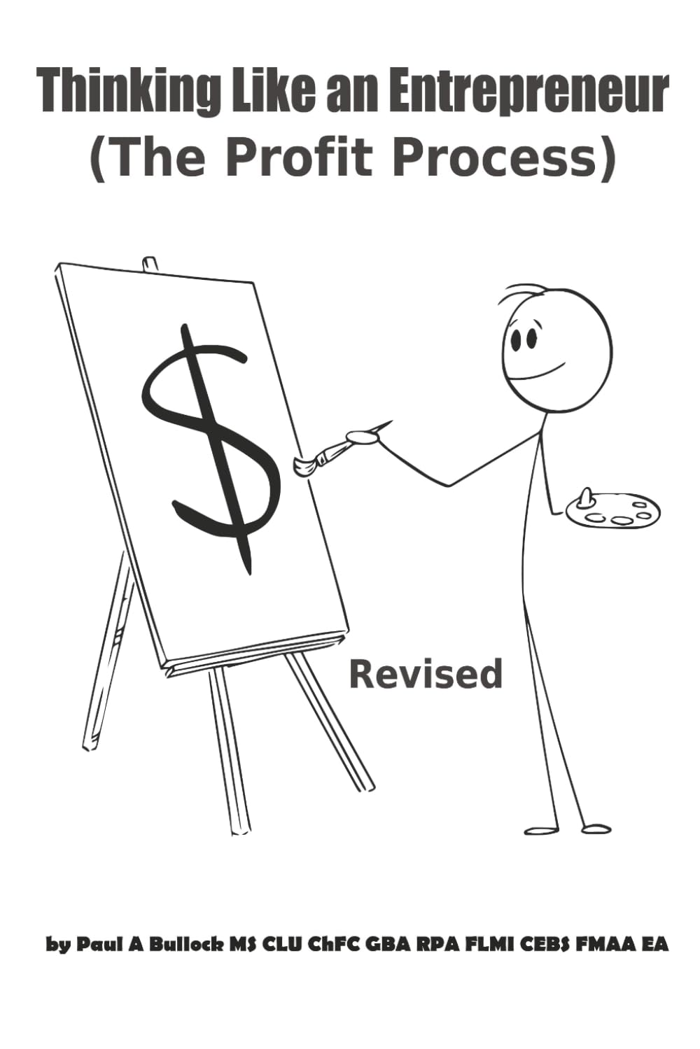 Thinking Like an Entrepreneur: (The Profit Process) - Revised