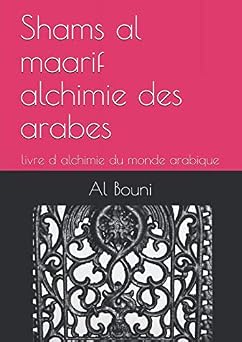Shams al maarif alchimie des arabes livre d alchimie du monde arabique French Edition