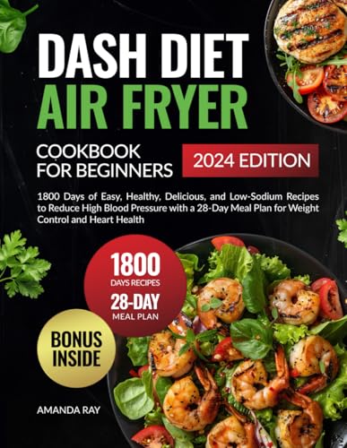 Independently Published Ray, Amanda Dash Diet Air Fryer Cookbook For Beginners: 1800 Days Of Easy cover