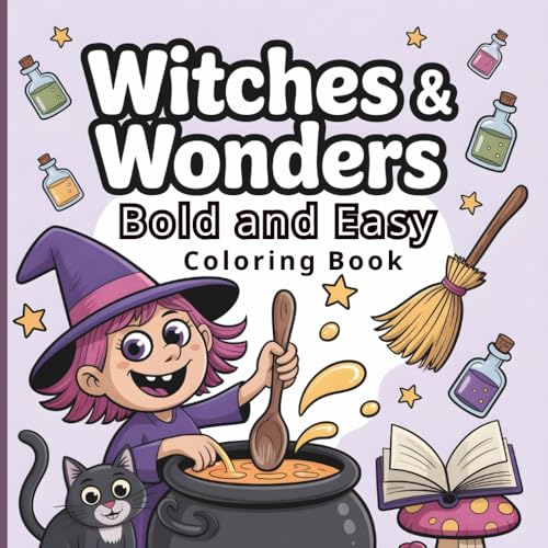 Witches & Wonders: Bold-Line, Easy Witch Coloring Book for Teens & Adults?Cute Witches, Black Cats, Crystals & Pumpkins for Rela